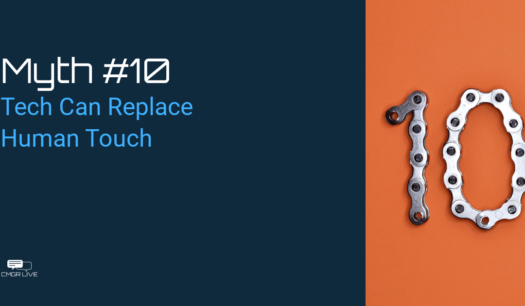 Community Management Myth #10: Tech Can Replace Human Touch